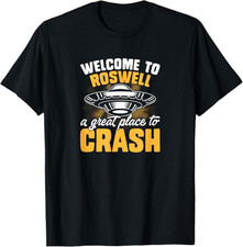 Listing image for WELCOME TO ROSWELL A GREAT PLACE TO CRASH T-SHIRT - FREE UK P&P - ALIENS - UFO